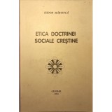 Carte: Etica doctrinei sociale creștine de Isidor Mărtincă - Teologie, Etică, Doctrină Socială - Stare Bună