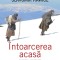 Intoarcerea Acasa. Povestea Adevarata A Unui Drum Anevoios Spre Libertate, Slavomir Rawicz - Editura Corint