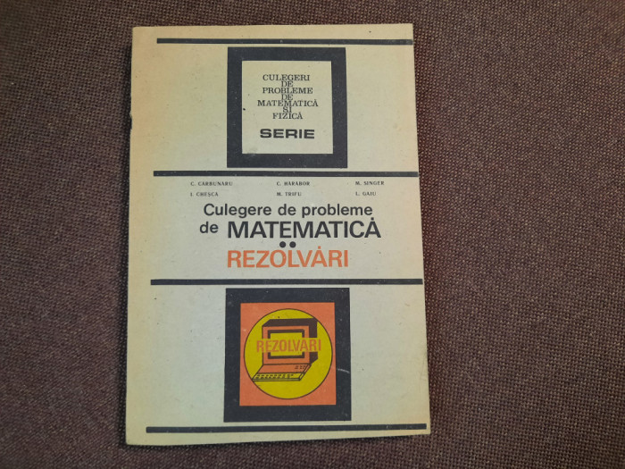 C. CARBUNARU--CULEGERE DE PROBLEME DE MATEMATICA - 1988 VOL 2/REZOLVARI RF19/3