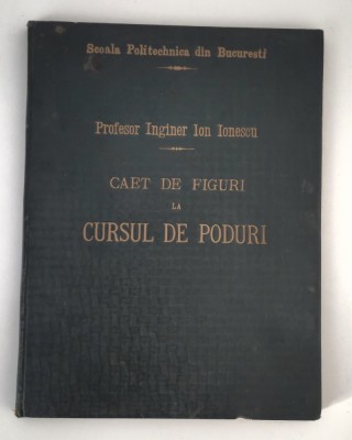 Carte veche Constructii Arhitectura Ion Ionescu Caet defiguri la cursul de poduri Caiet scris de mana Lipsa pagini foto