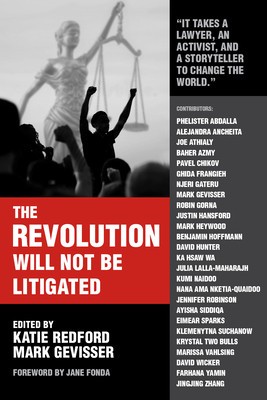 The Revolution Will Not Be Litigated: How Movements and Law Can Work Together to Win