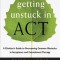 Getting Unstuck in Act: A Clinician&#039;s Guide to Overcoming Common Obstacles in Acceptance and Commitment Therapy