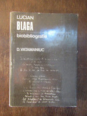 D. VATAMANIUC - LUCIAN BLAGA , BIOBIBLIOGRAFIE foto