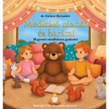 Medit&aacute;l&oacute; mack&oacute; &eacute;s bar&aacute;tai - 30 gyerek mindfulness gyakorlat - Dr. Gul&aacute;csi Bernadett