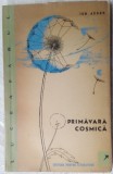 Cumpara ieftin ION ACSAN - PRIMAVARA COSMICA (VERSURI/volum de debut 1962/pref.EUSEBIU CAMILAR)