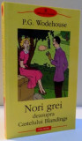 NORI GREI , DEASUPRA CASTELULUI BLANDINGS de P. G. WODEHOUSE , 2004