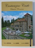 CANTACUZINO CASTLE - BUSTENI , ROMANIA de MARIANA CRISTESCU...ANA - MARIA HAIDUCU , EDITIE BILINGVA ROMANA - ENGLEZA , 2015