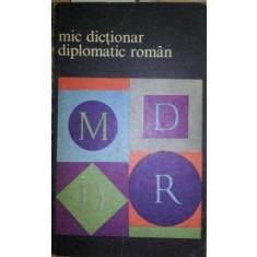 MIC DICTIONAR DIPLOMATIC ROMAN