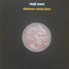 DICTIONAR ROMAN-LATIN - VIRGIL MATEI