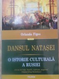 DANSUL NATASEI. O ISTORIE CULTURALA A RUSIEI-ORLANDO FIGES-362388