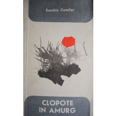 Clopote in amurg &ndash; Eusebiu Camilar