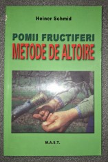 Heiner Schmid - Pomii fructiferi. Metode de altoire