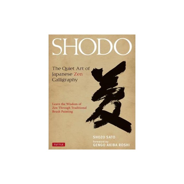 Shodo: The Quiet Art of Japanese Zen Calligraphy