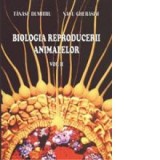 Biologia reproducerii animalelor, volumul II - Nacu Gherasim, Tanase Dumitru