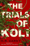 The Trials of Koli | M. R. Carey, Little, Brown Book Group