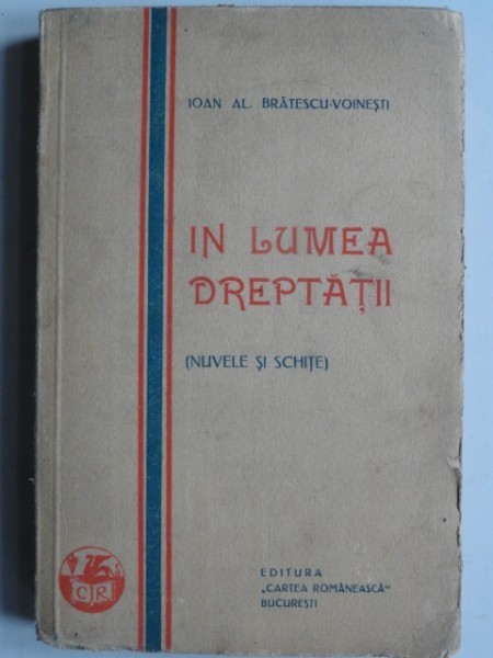 IN LUMEA DREPTATII - IOAN AL.BRATESCU VOINESTI