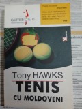 Tony Hawks - Tenis cu moldoveni