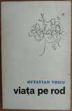 Cumpara ieftin OCTAVIAN VOICU - VIATA PE ROD (POEZII, editia princeps - 1975 / tiraj 770 ex.)