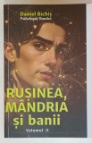 RUSINEA , MANDRIA SI BANII de DANIEL BICHIS , PSIHOLOGUL BANILOR , VOLUMUL II , 2025
