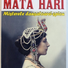 MATA HARI - MISTERELE DANSATOAREI-SPION de ENRIQUE GOMEZ CARRILLO, 2014