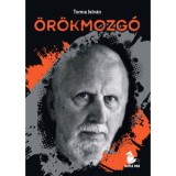 &Ouml;r&ouml;kmozg&oacute; - Torma Istv&aacute;n