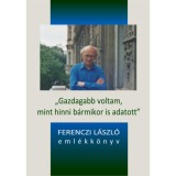 Gazdagabb voltam, mint hinni b&aacute;rmikor is adatott - Ferenczi L&aacute;szl&oacute; eml&eacute;kk&ouml;nyv