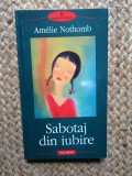 Sabotaj din iubire - Amelie Nothomb - Polirom, 2005 - Roman