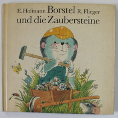 BORSTEL UND DIE ZAUBERSTEINE von EBERHARD HOFMANN , ilustriert von RAINER FLIEGER , 1985