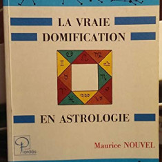 Maurice Nouvel - La Vraie domification en astrologie