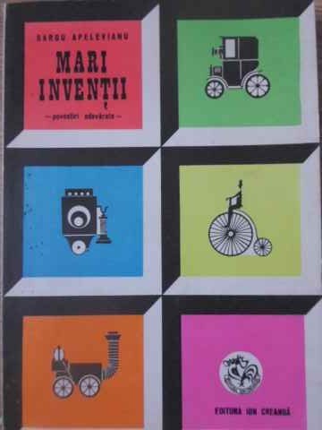 MARI INVENTII. POVESTIRI ADEVARATE-BARBU APELEVIANU-273838