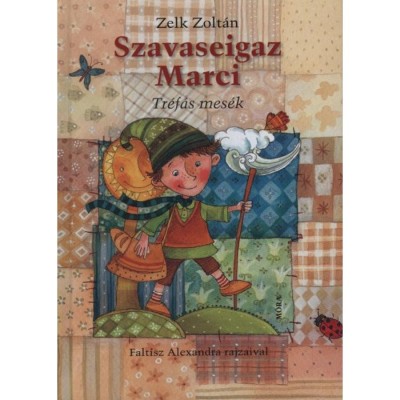 Szavaseigaz Marci - Tr&amp;eacute;f&amp;aacute;s mes&amp;eacute;k - Zelk Zolt&amp;aacute;n foto