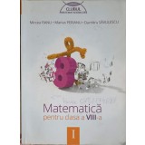 MATEMATICA PENTRU CLASA A VIII-A PARTEA 1-MIRCEA FIANU, MARIUS PERIANU, DUMITRU SAVULESCU-323775