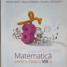 MATEMATICA PENTRU CLASA A VIII-A-MIRCEA FIANU, MARIUS PERIANU, DUMITRU SAVULESCU