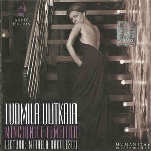 CD Ludmila Ulițkaia Lectura: Mihaela Rădulescu &amp;lrm;&amp;ndash; Minciunile Femeilor, original foto