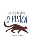 Cumpara ieftin Cu Totii Au Vazut O Pisica, Brendan Wenzel - Editura Art