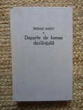 Thomas Hardy - Departe de lumea dezlantuita CARTONATA