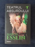 Teatrul absurdului &ndash; Martin Esslin