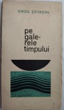 Cumpara ieftin VIRGIL SOTROPA (n. 1903): PE GALERELE TIMPULUI (POEZII) [EPL, 1969 / TIRAJ 690 ex. / coperta de FRANCOIS PAMFIL]