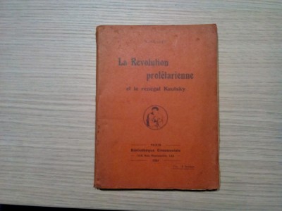 LA REVOLUTION PROLETARIENNE ET LE RENEGAT KAUTSKY - N. Lenine - 1921, 124 p. foto