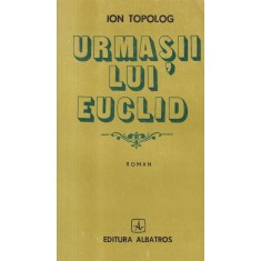 Ion Topolog - Urmasii lui Euclid
