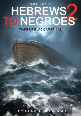 Hebrews to Negroes 2 Volume 3: Wake Up Black America foto