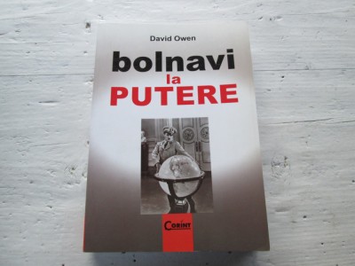 DAVID OWEN - Bolnavi la putere foto