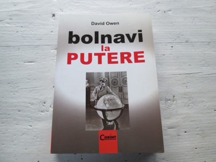 DAVID OWEN - Bolnavi la putere
