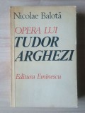 Nicolae Balotă - Opera lui Tudor Arghezi