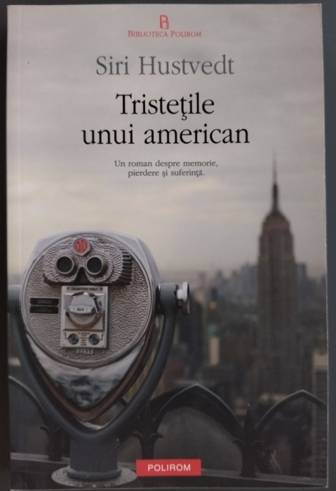 SIRI HUSTVEDT - TRISTETILE UNUI AMERICAN (POLIROM, 2013)