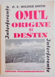 Omul origine si destin - Wilder Smith