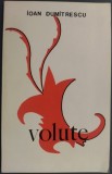 Cumpara ieftin IOAN DUMITRESCU - VOLUTE (VERSURI) [editia princeps, 1971] [cu dedicatie / autograf de la autoarea copertii, DELIA TATIANA IONESCU]