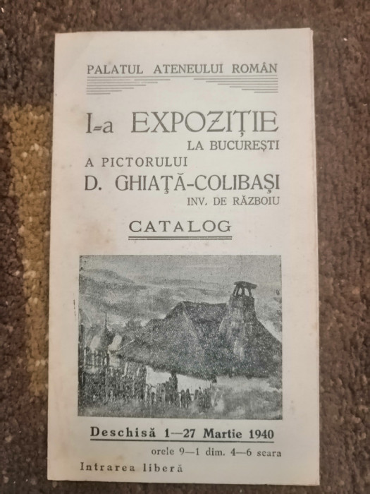Catalogul expozitiei de la Bucuresti 1-27 martie a pictorului D. Ghiata-Colibasi