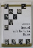 OAMENI CARE FAC FAIMA ITALIEI de RADU BOGDAN , ANII &#039;90 , PREZINTA HALOURI DE APA SI URME DE UZURA