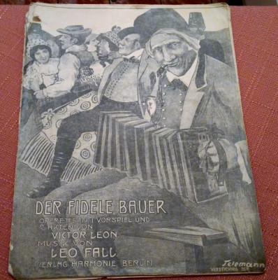 Der Fidele Bauer. Opereta de Leo Fall, libret de Victor Leon - Partitura veche foto